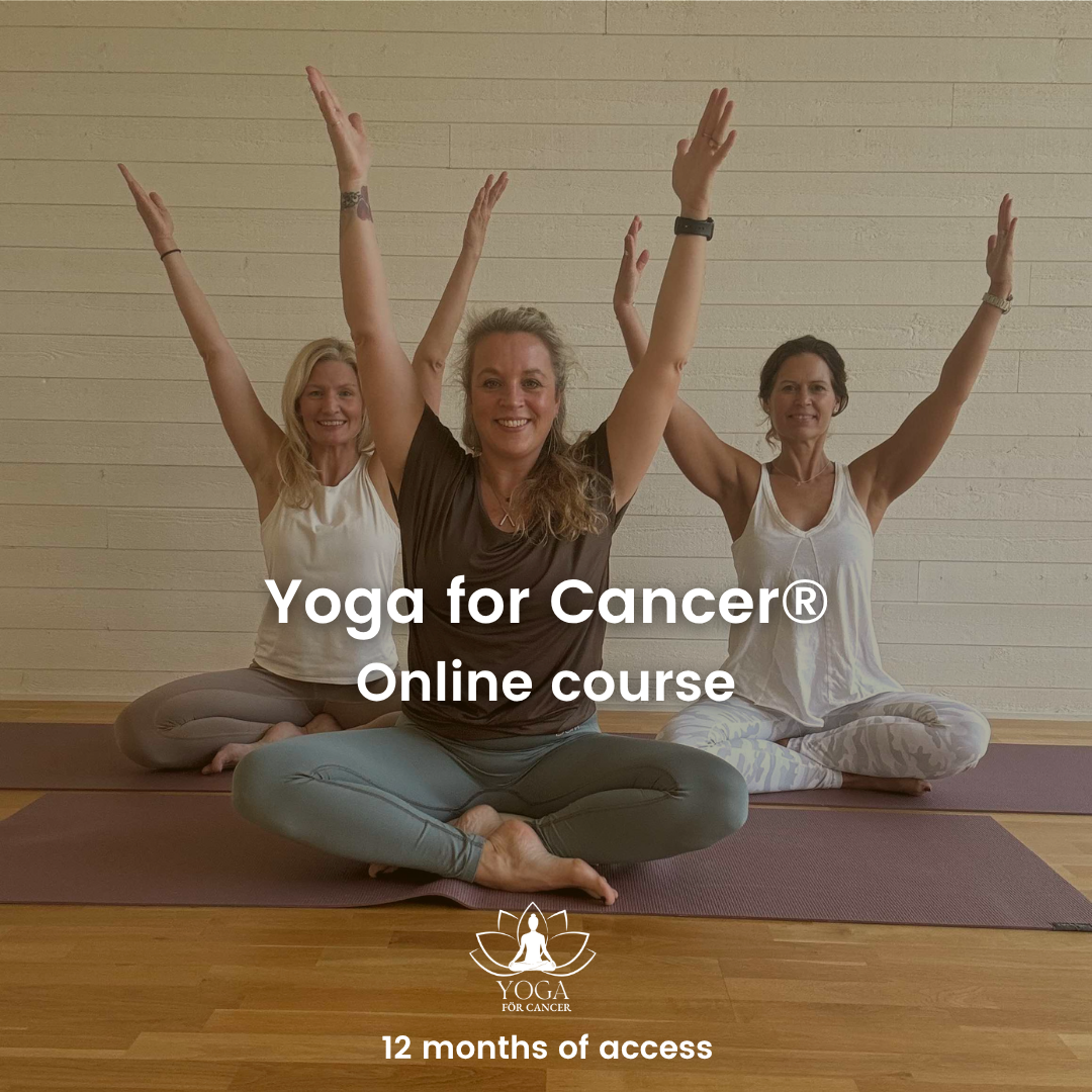 Yoga for Cancer® – Online Course · 12 months access · Start anytime